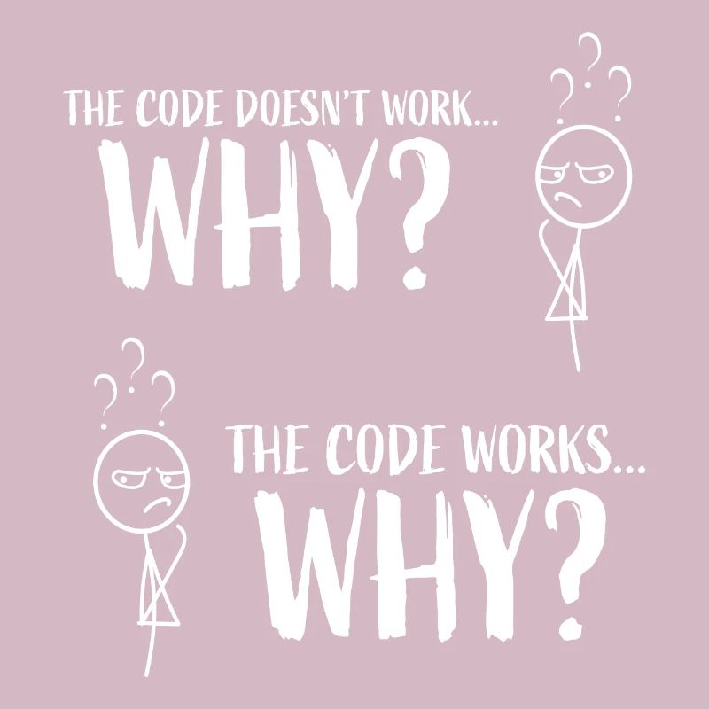 Funny Coding Programmer Gift "The code works..Why"