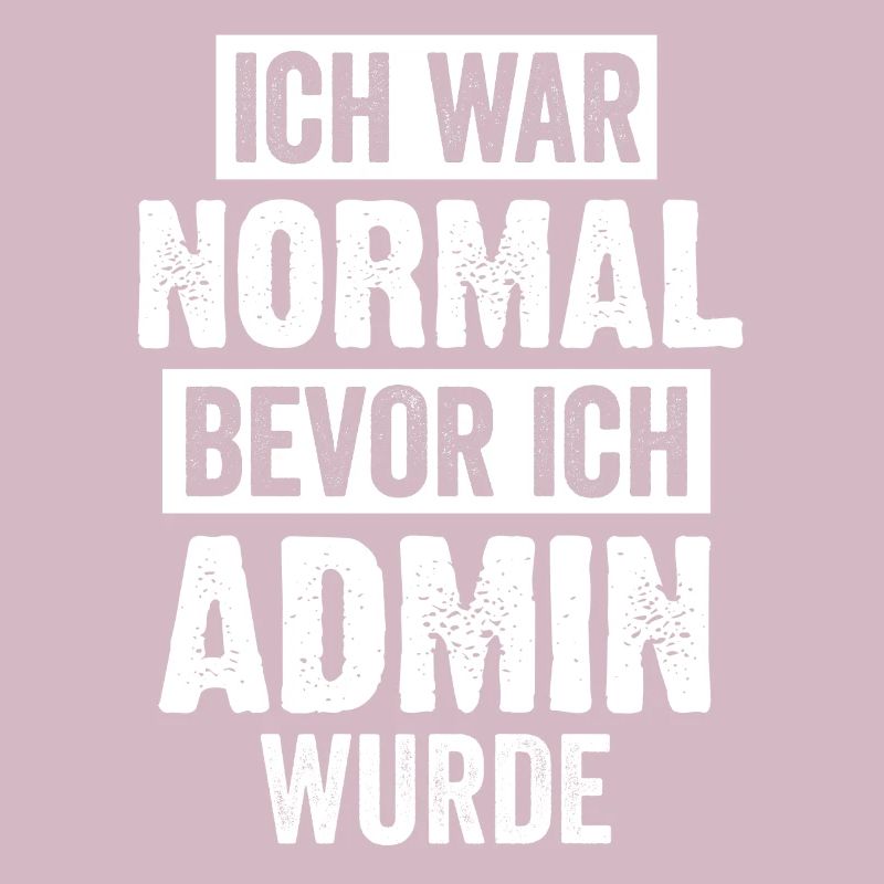 Admin Informatik Student Lustige Sprüche