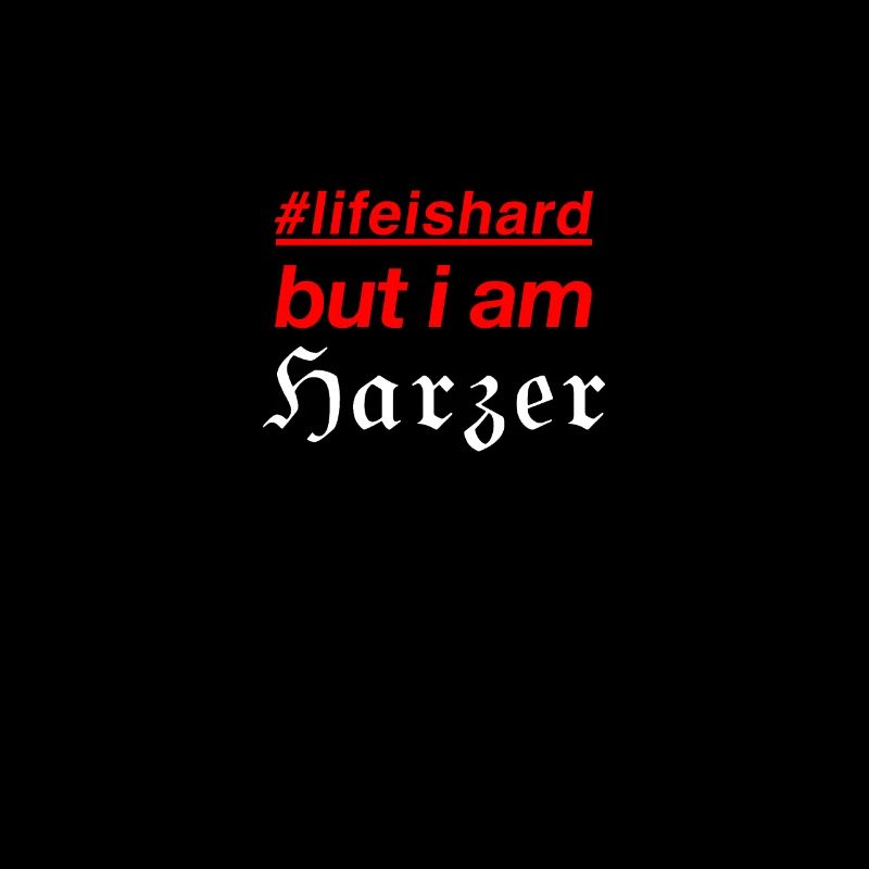 la vie est dure mais je suis Harzer