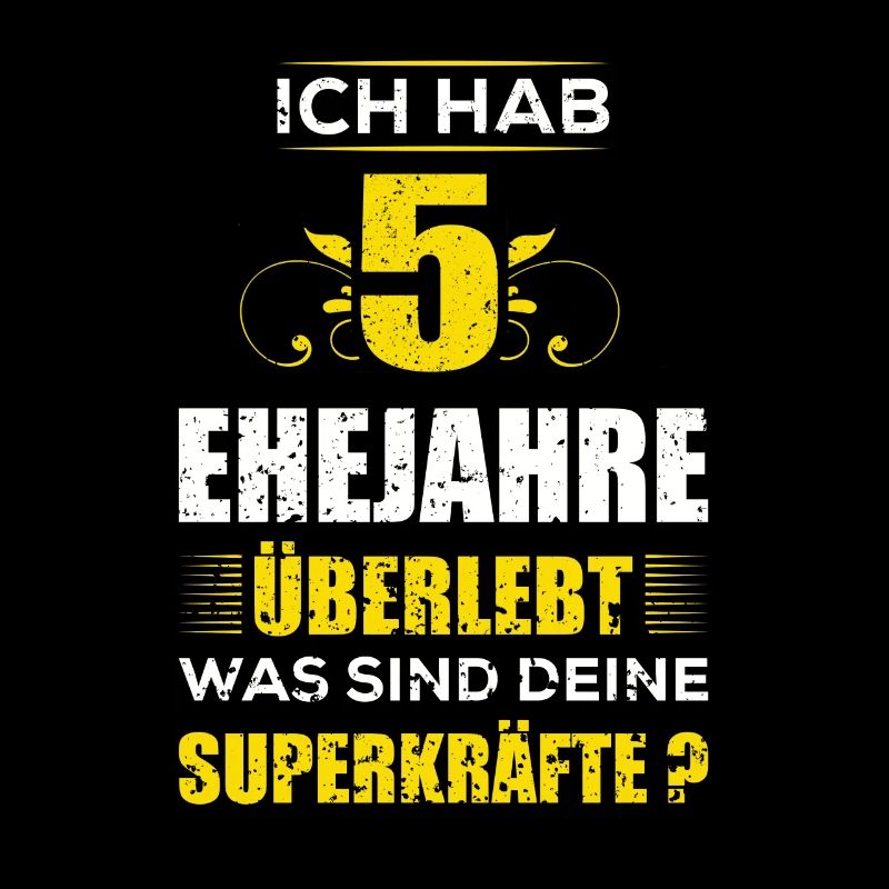 Ich hab 5 Jahre Ehe überlebt deine Superkräfte?