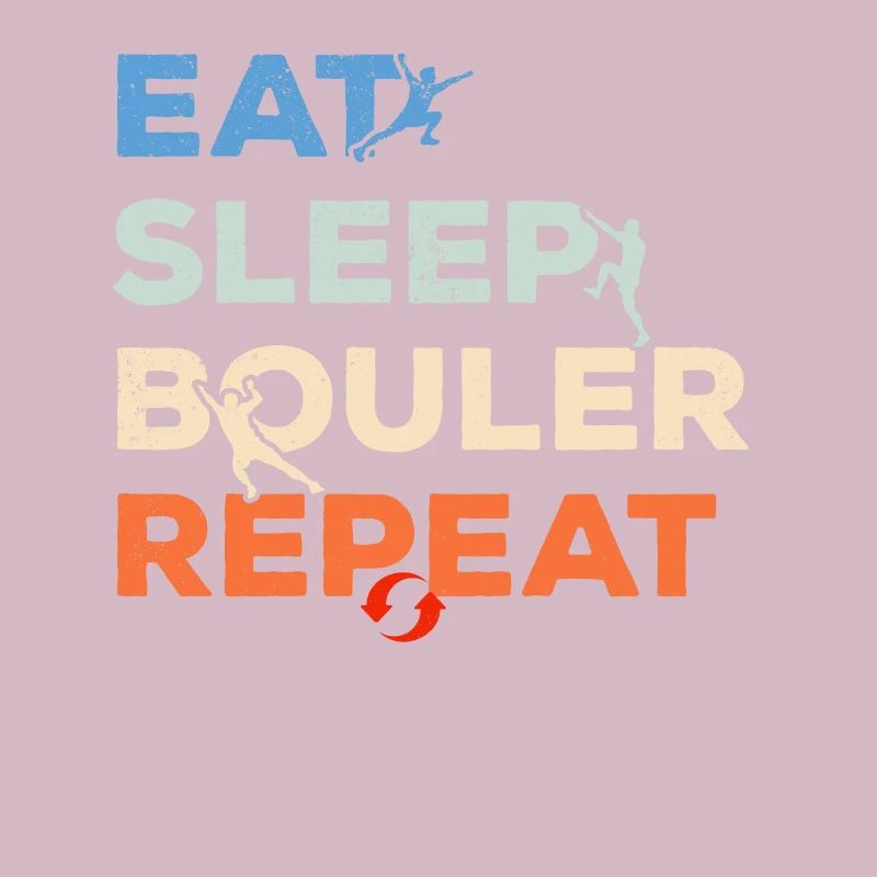 Eat Sleep Boulder Repeat Bouldern Berg Klettern