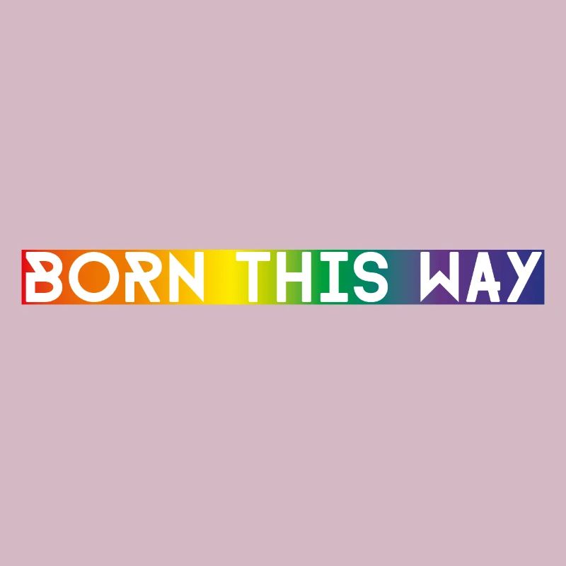 born this way white font on rainbow