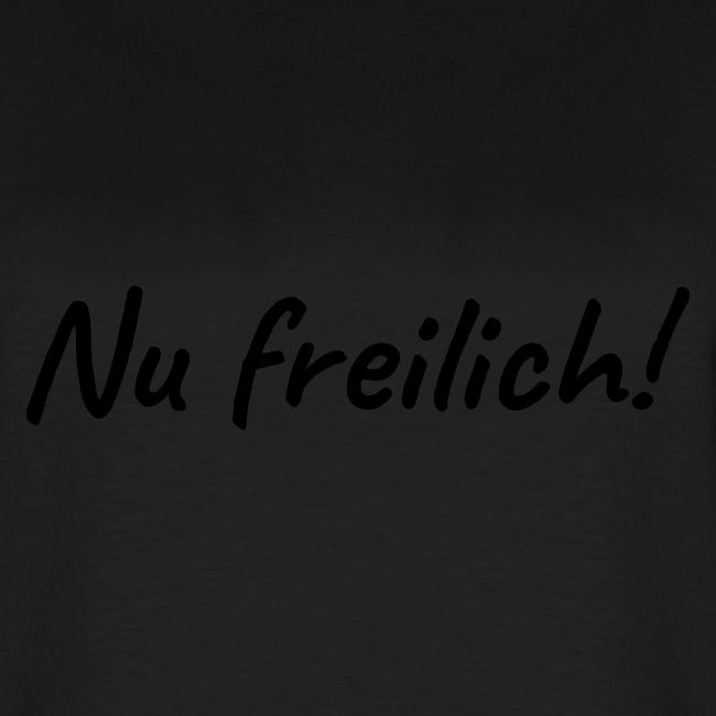 nu freilich