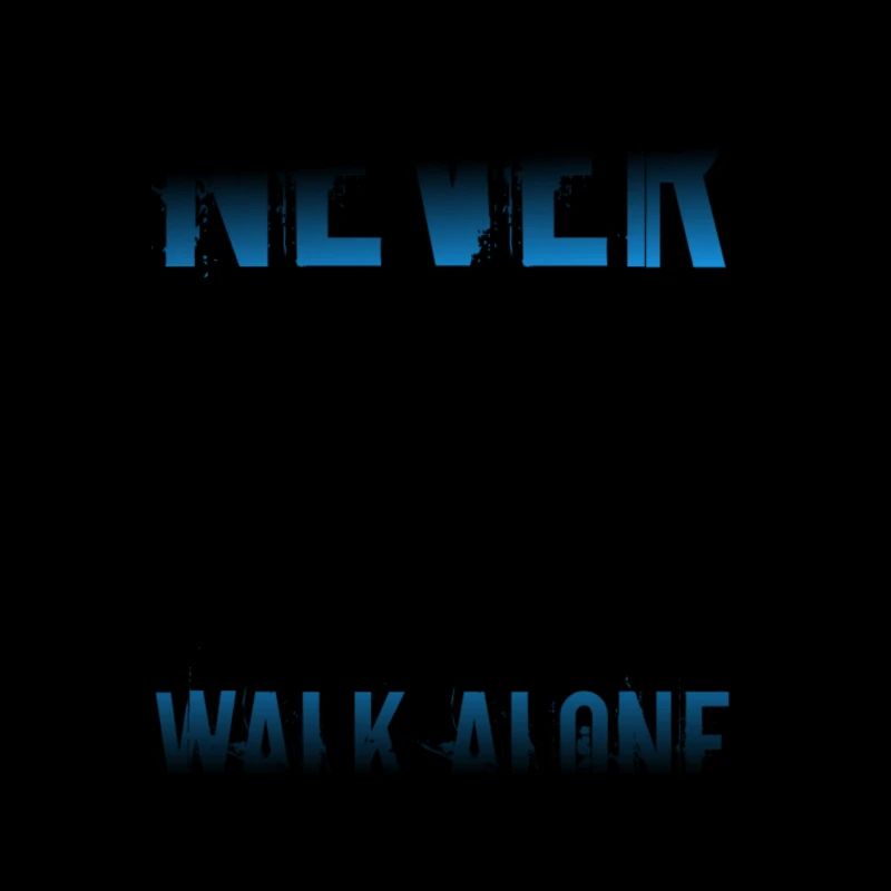 Never walk alone