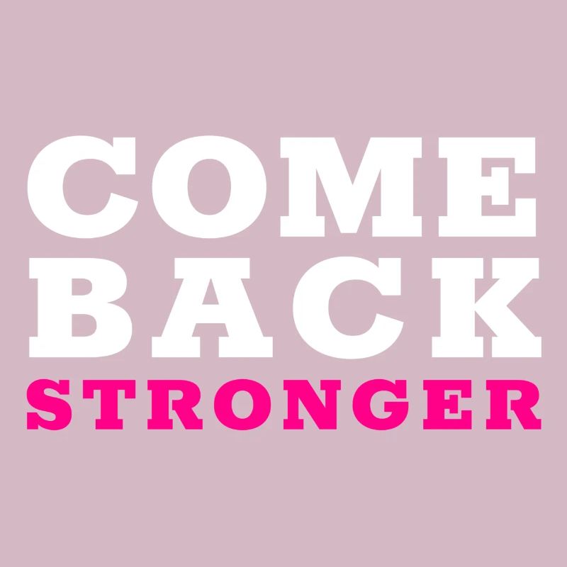COME BACK STRONGER - COMEBACK STRONGER