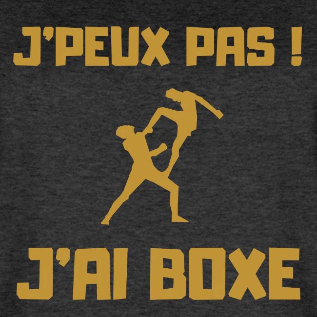 J PEUX PAS J AI BOXE THAÎ
