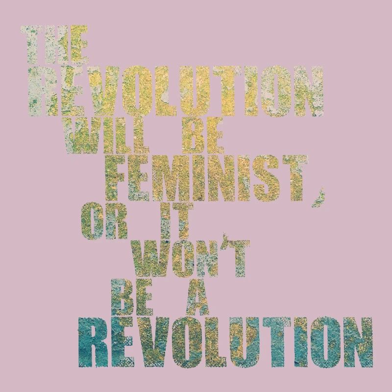 Die Revolution wird feministisch sein, oder wird sie es nicht sein