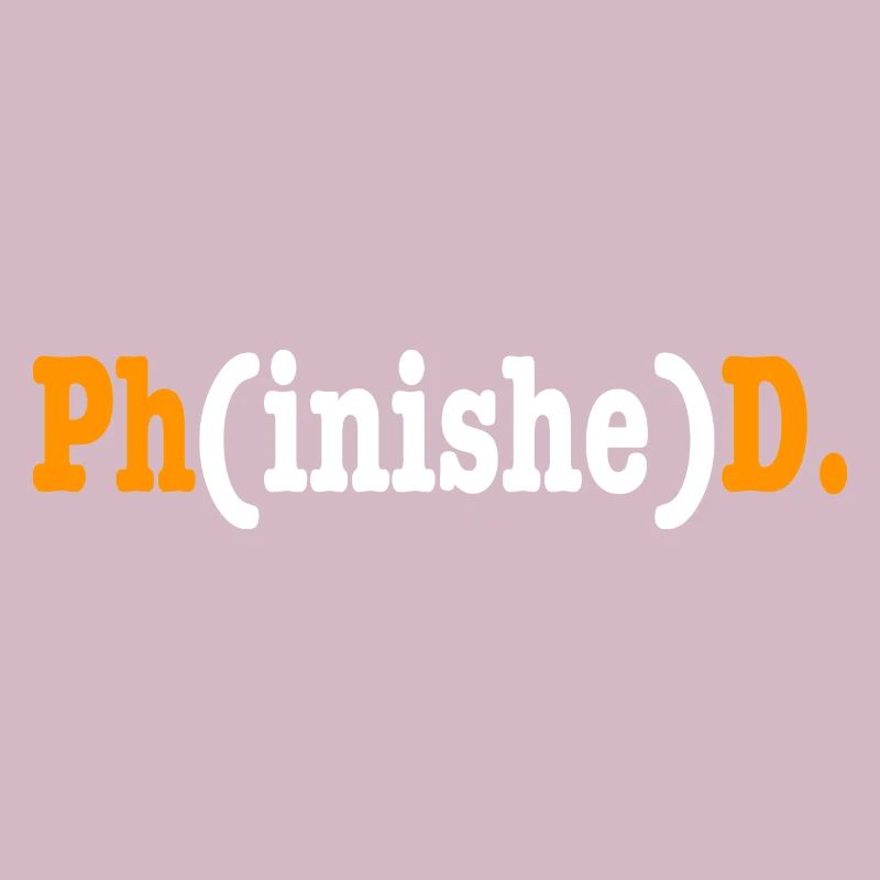 Phinished Phd Student Cadeau
