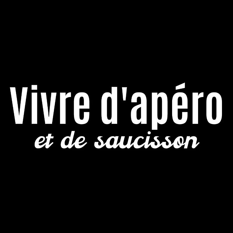 Vivre d'apéro et de saucisson
