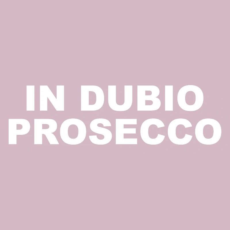 in dubio prosecco Funny Sparkling Wine Saying Gift