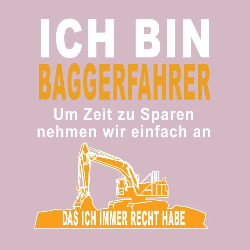 Ich bin Baggerfahrer Lustiger Spruch Gechenkidee