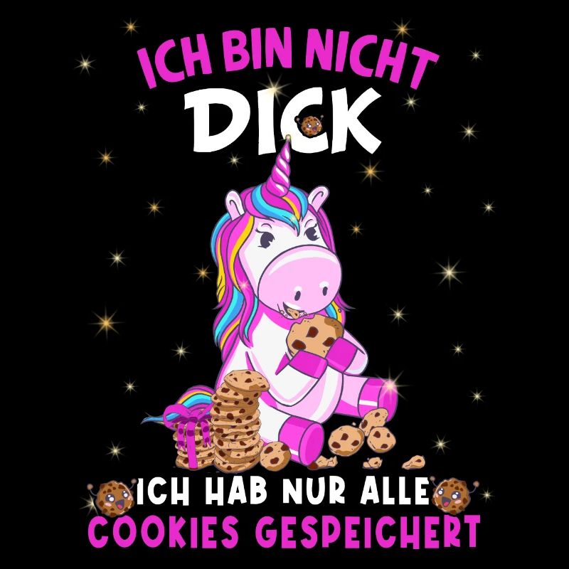 Ich bin nicht dick ich hab nur alle Cookie Einhorn