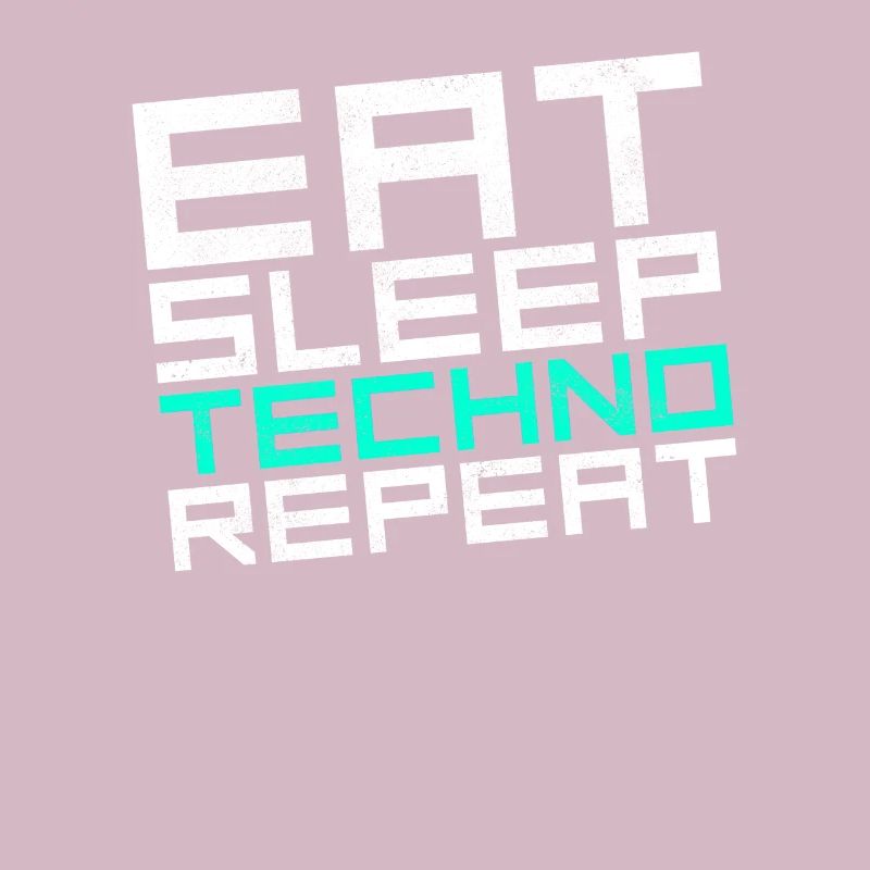 eat sleep techno repeat