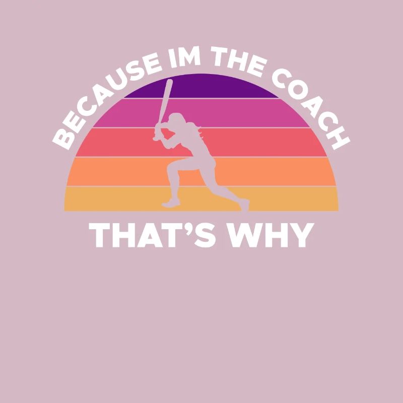 Because Im The Coach That´s Why