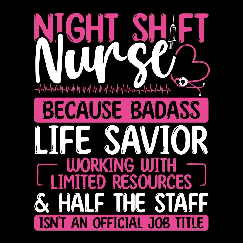 Night Shift Nurse Life Savior Nursing Appreciation