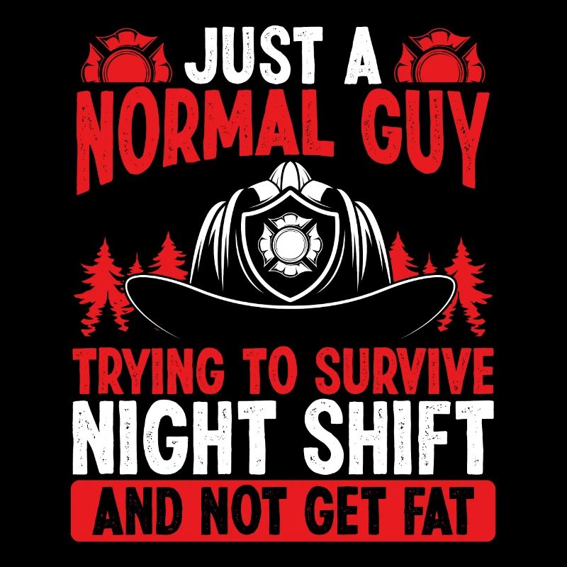 Night Shift Firefighter Normal Guy Volunteer