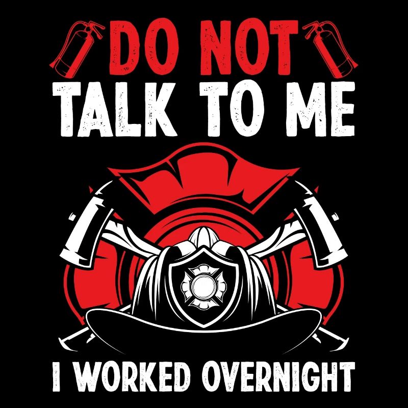 Pompier de nuit Drôle j’ai travaillé Pompiers