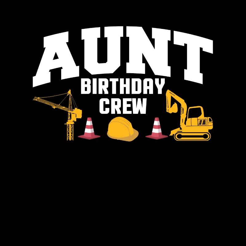 Aunt Birhtday Crew Construction Worker Birthday Party