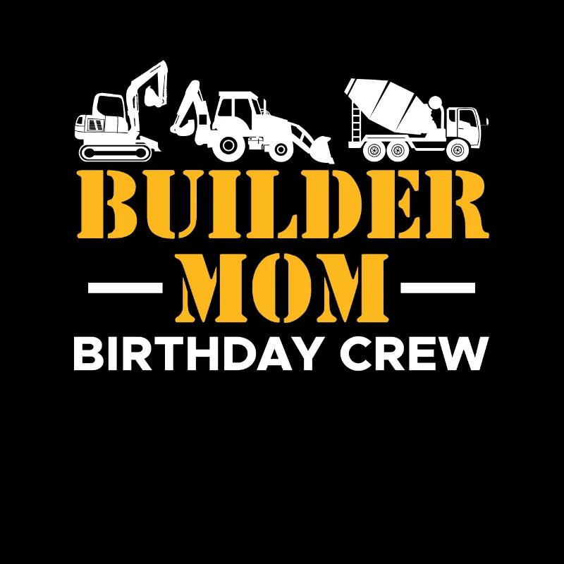 Builder Mom Birthday Crew Shirt Gift