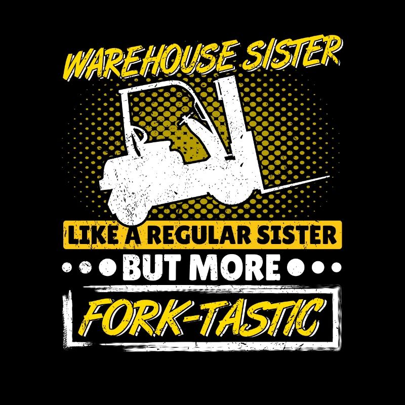 Forklift Driver Sister Forklift Fork-Tastic