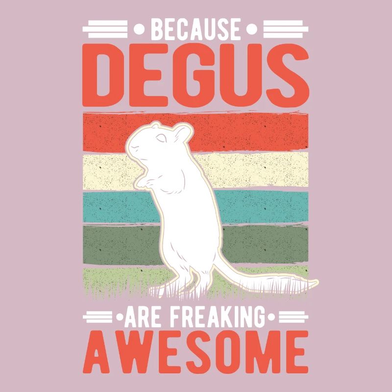 Because Degus are freaking awesome