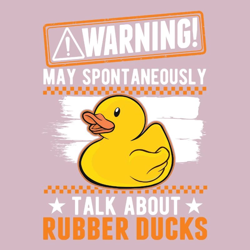 May spontaneously talk about Rubber Ducks