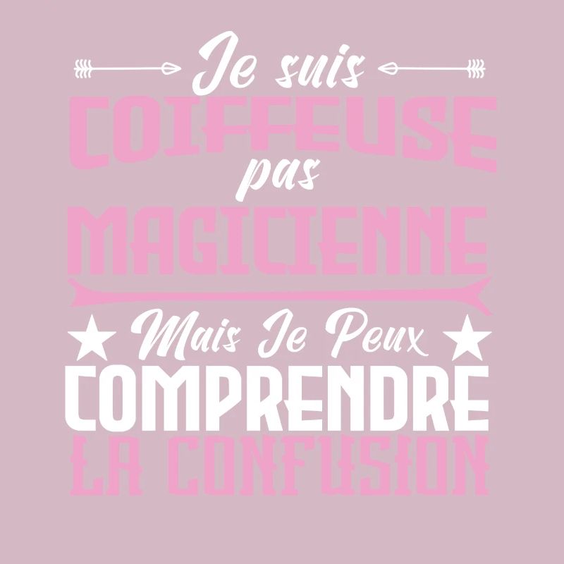 je suis Coiffeuse pas magicienne