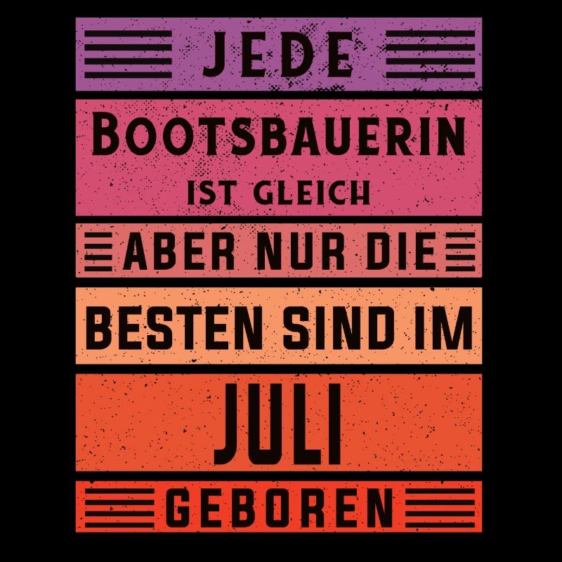 Schiffbauer Geburtstag Juli geboren Bootsbauerin