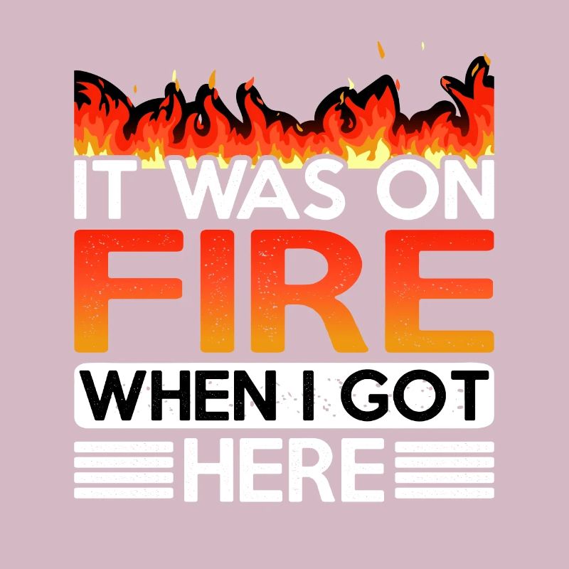 It Was On Fire When I Got Here 5