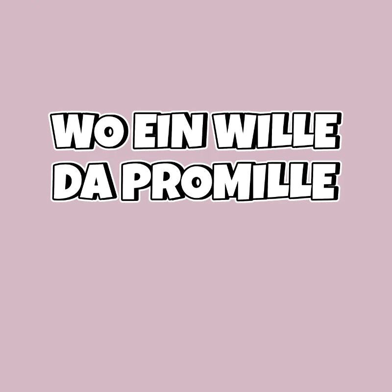Lustiger Trinkspruch Wo ein Wille da Promille Bier