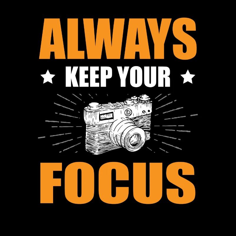 Always keep your focus photography