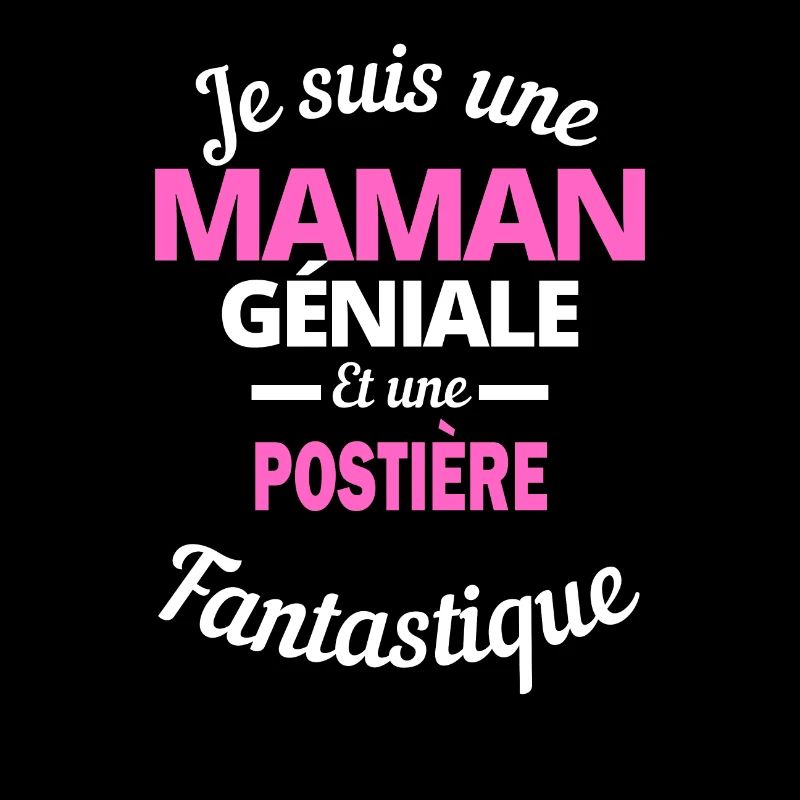 Je suis une Maman géniale Et une postière