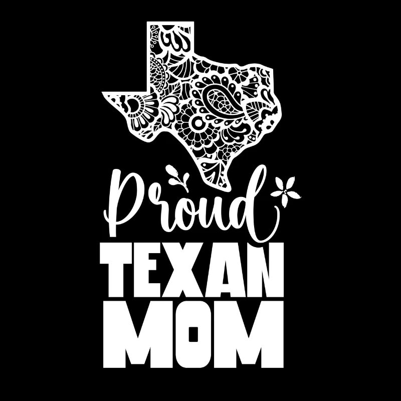 Proud Texas Mother Texas Texan Texan