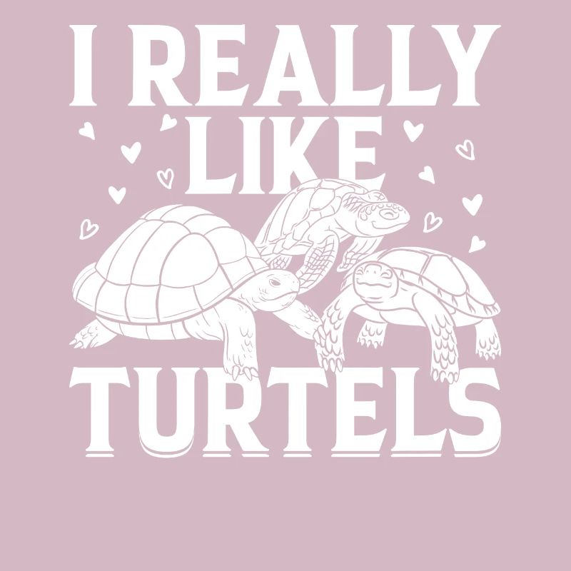 I Really Like Turtles - Sea Turtle Lover Cute Turt