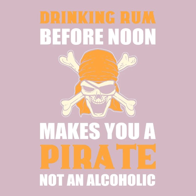 Drinking Rum Before Noon Makes You A Pirate Not