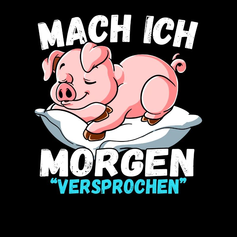 Mach Ich Morgen Versprochen Schwein