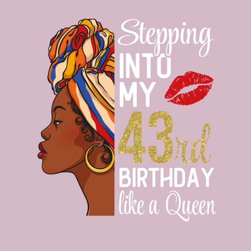 Stepping Into My 43rd Birthday Like A Queen