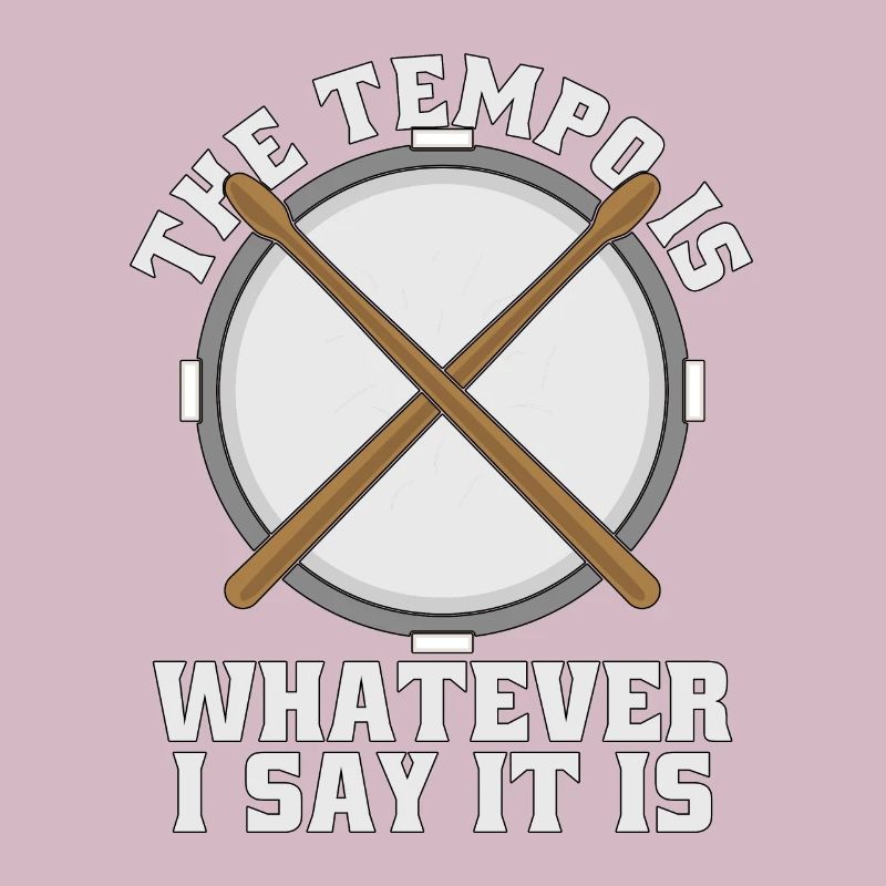 Snare Drum The Tempo Is Whatever Drum Line Drummer