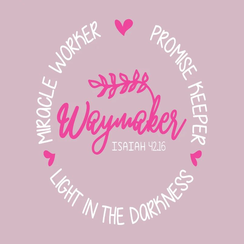 Waymaker Miracle Worker Promise Keeper Isaiah 42:1