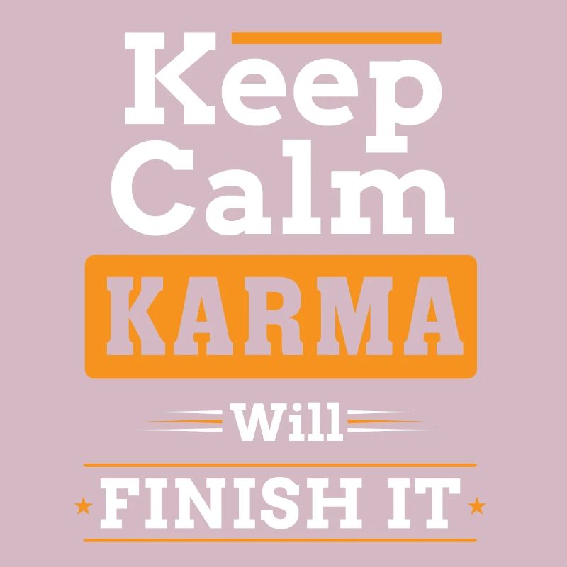 Keep Calm KARMA wil HET AFMAKEN