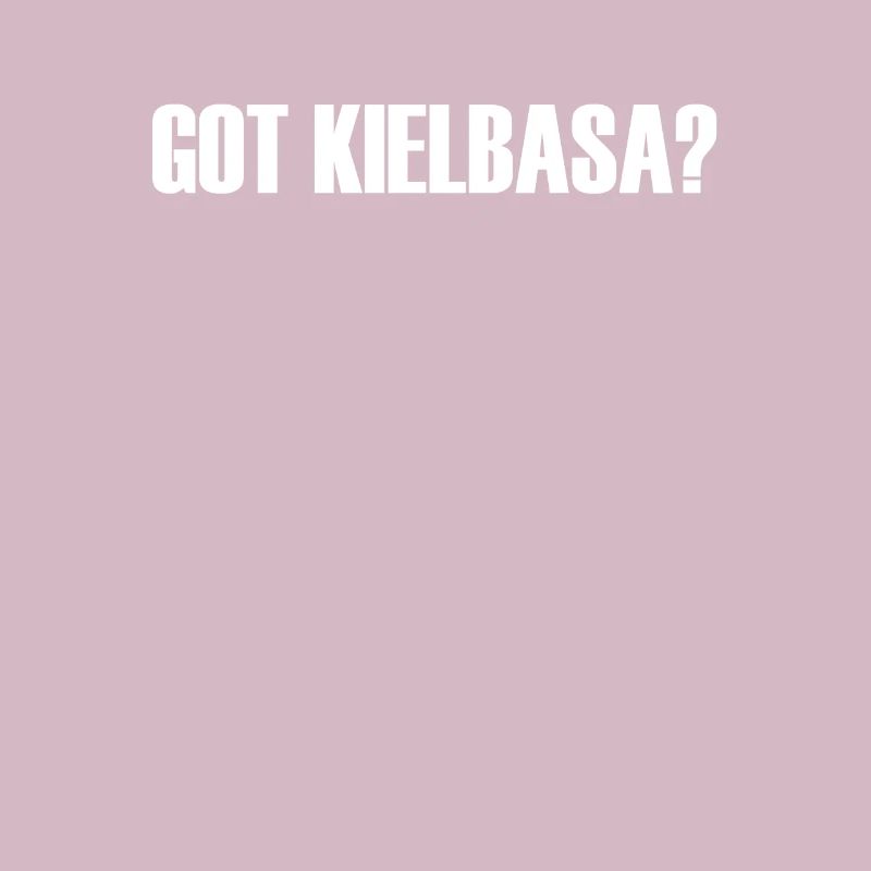 Got Kielbasa