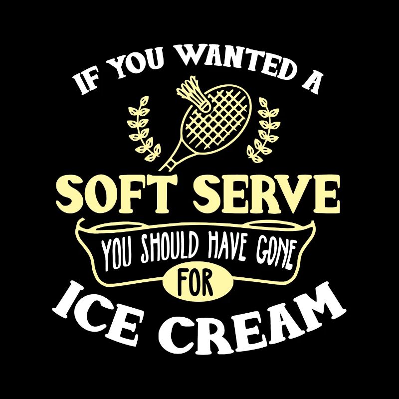 Badminton Idee Joke Soft Serve Zitat Badminton Pla
