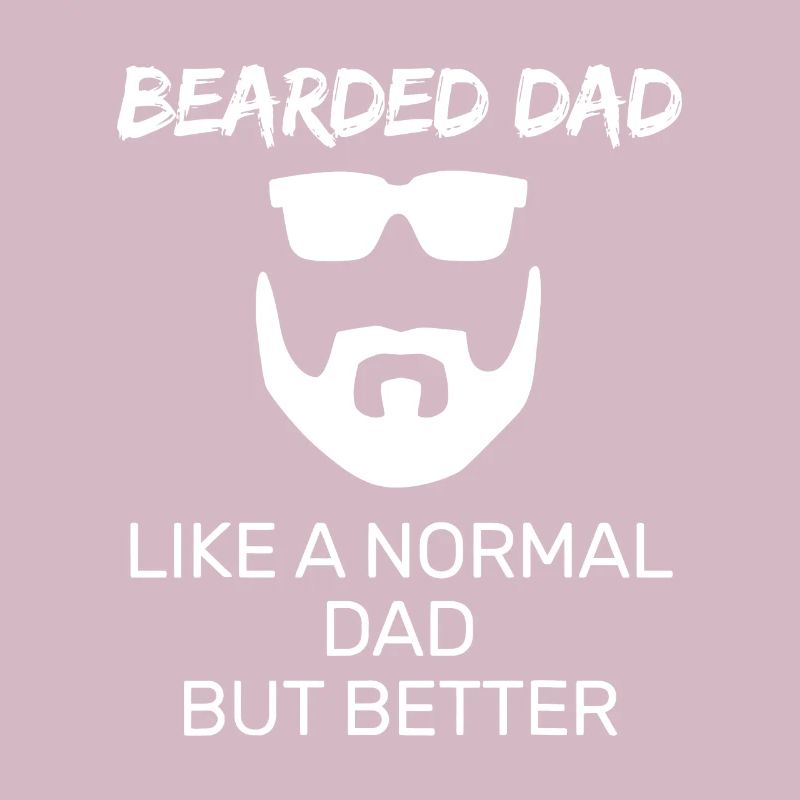 Bearded Dad Like A Normal Dad But Better Beardy Fa