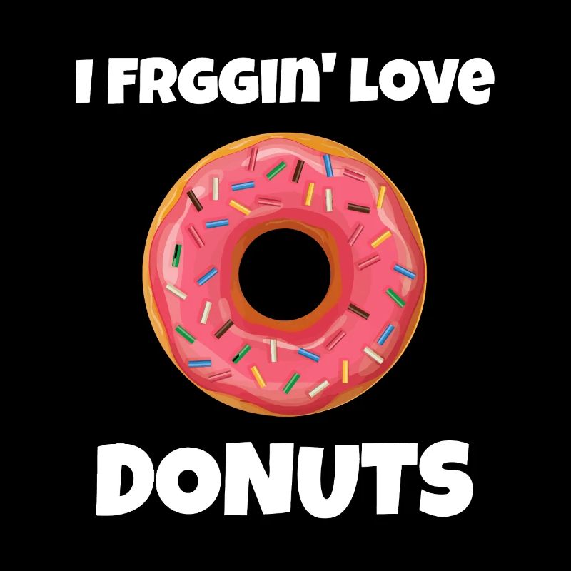 unny I Friggin Love Donuts Doughnutwintersummerspr