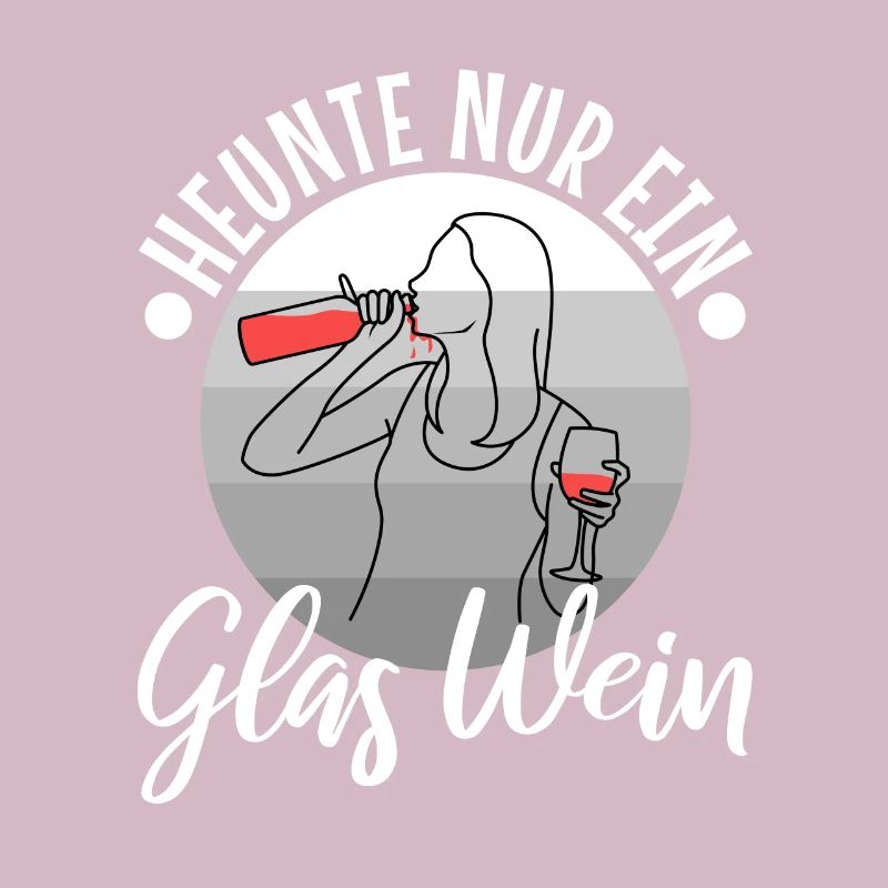 Heute nur ein glas wein