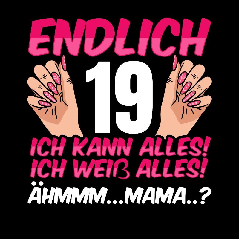 Endlich 19 Ich Kann Alles Ich Weiß Alles