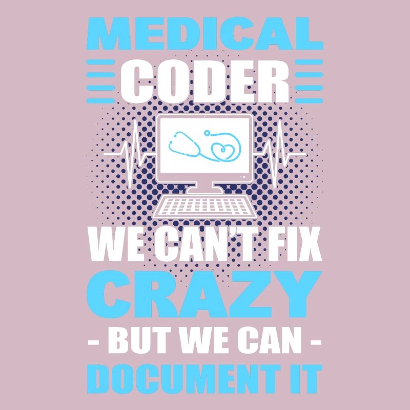 Medical Coder We Can't Fix Crazy But We Can