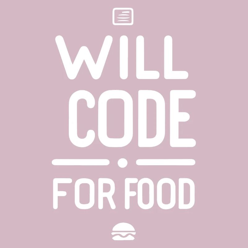 Will Code For Food Funny Programmer