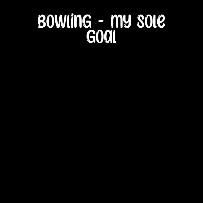 Bowling - Bowling - my sole goal