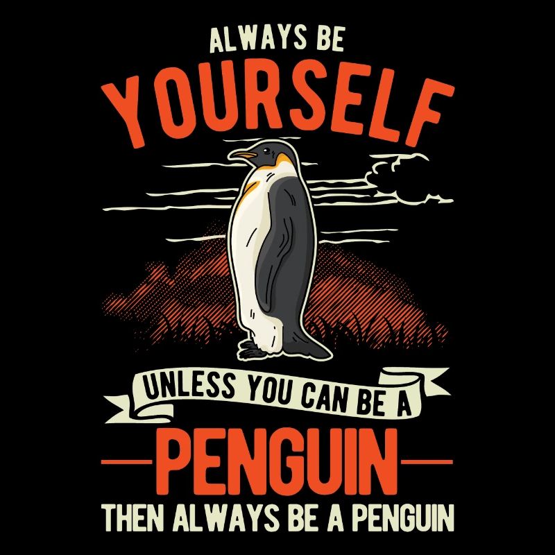 Always be yourself Penguin Pinguin